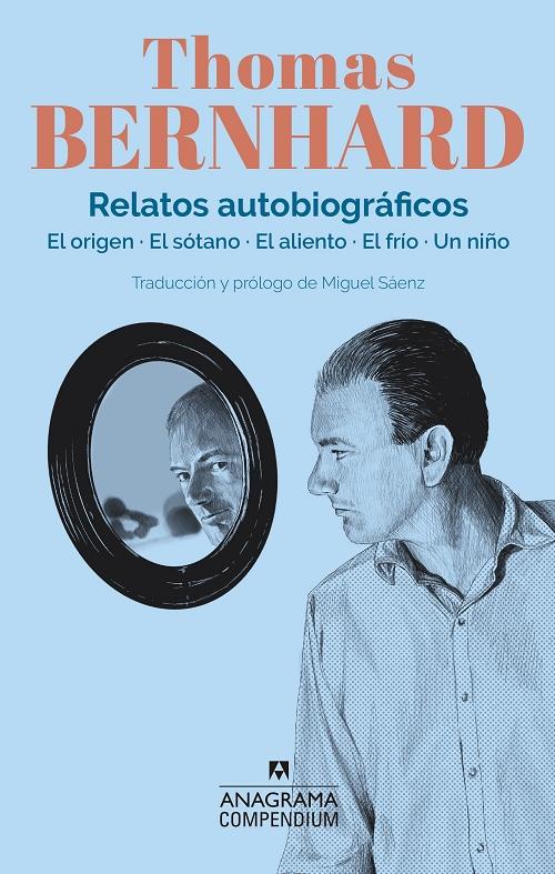Relatos autobiográficos "El origen / El sótano / El aliento / El frío / Un niño". 