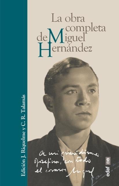 La obra completa de Miguel Hernández "Poesía, teatro, cuentos y crónicas". 