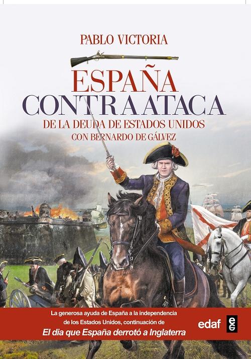 España contraataca "De la deuda de Estados Unidos con Bernardo de Gálvez". 