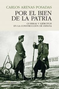 Por el bien de la patria "Guerras y ejércitos en la construcción de España"