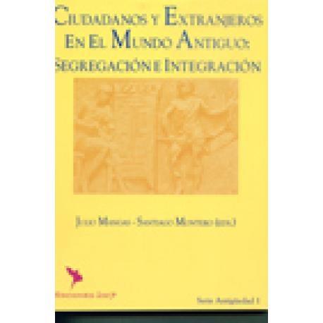Ciudadanos y extranjeros en el mundo antiguo "Segregacion e integracion". 