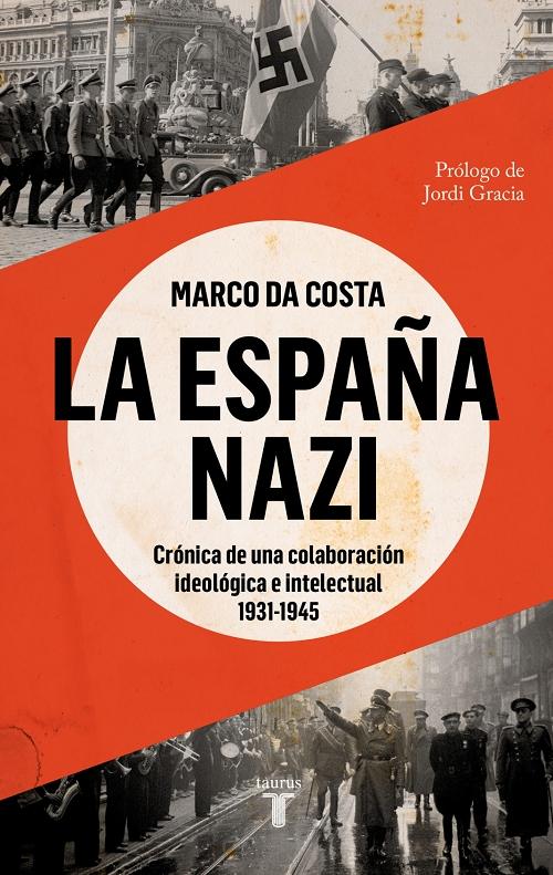La España nazi "Crónica de una colaboración ideológica e intelectual 1931-1945"