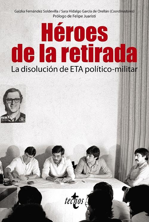 Héroes de la retirada "La disolución de ETA político-militar". 