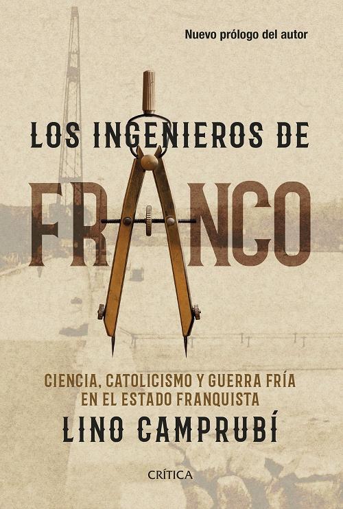 Los ingenieros de Franco "Ciencia, catolicismo y Guerra Fría en el estado franquista". 