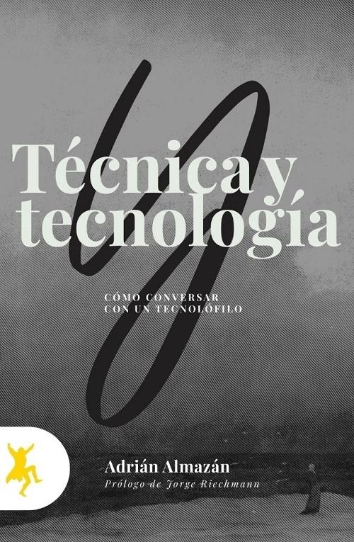 Técnica y tecnología "Cómo conversar con un tecnolófilo". 