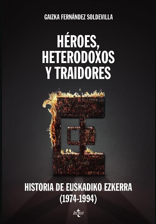 Héroes, heterodoxos y traidores "Historia de Euskadiko Ezkerra (1974-1994)"