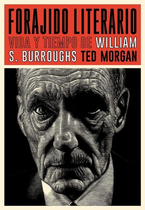 Forajido literario "Vida y tiempo de William S. Burroughs". 