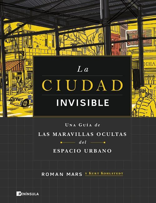 La ciudad invisible "Una guía de las maravillas ocultas del espacio urbano". 