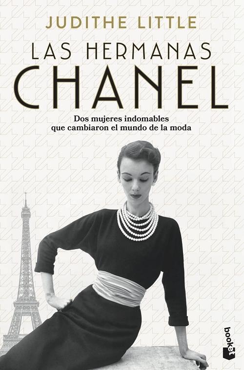 Las hermanas Chanel "Dos mujeres indomables que cambiaron el mundo de la moda". 