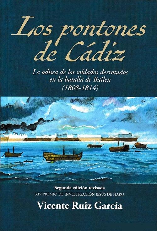 Los pontones de Cádiz "La odisea de los soldados derrotados en la batalla de Bailén (1808-1814)". 