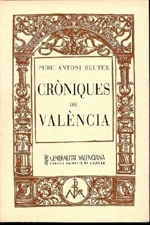 Cròniques de València. (Edición facsímil: Valencia, 1538 - Valencia, 1604). 