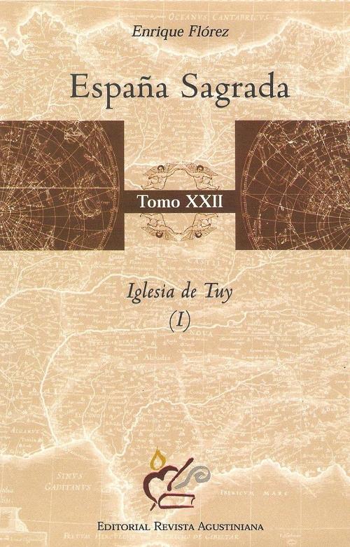 España Sagrada - Tomo XXII: Iglesia de Tuy (I) "Desde su origen hasta el siglo XVI". 