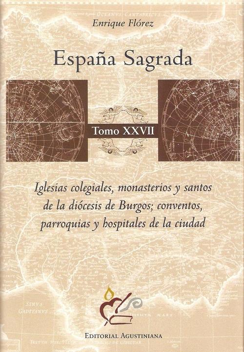 España Sagrada - Tomo XXVII: Iglesias colegiales, monasterios y santos de la diócesis de Burgos "... conventos, parroquias y hospitales de la ciudad". 