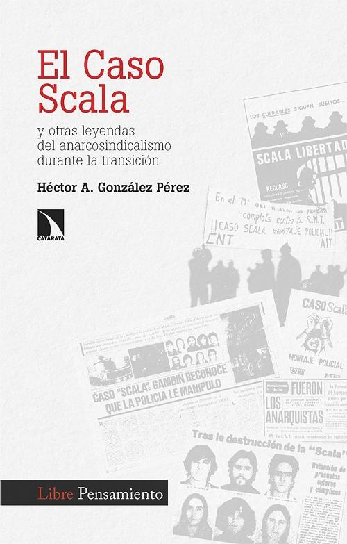 El Caso Scala "Y otras leyendas del anarcosindicalismo durante la Transición". 