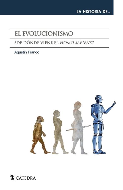 El evolucionismo "¿De dónde viene el homo sapiens? (La historia de...)". 