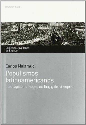 Populismos latinoamericanos "Los tópicos del ayer, de hoy y de siempre". 