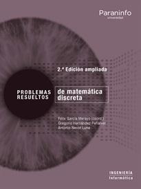 Problemas resueltos de Matemática Discreta "(2ª edición ampliada)". 