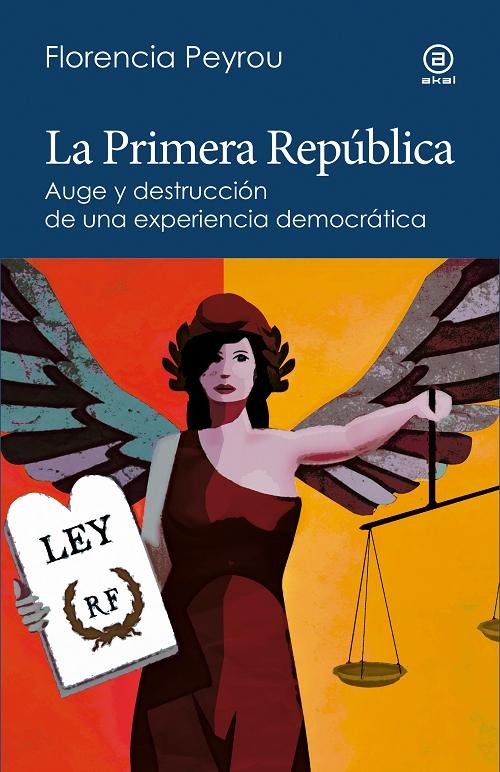 La Primera República "Auge y destrucción de una experiencia democrática". 
