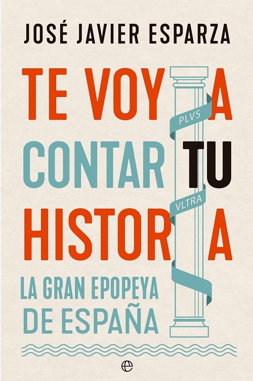 Te voy a contar tu historia "La gran epopeya de España". 