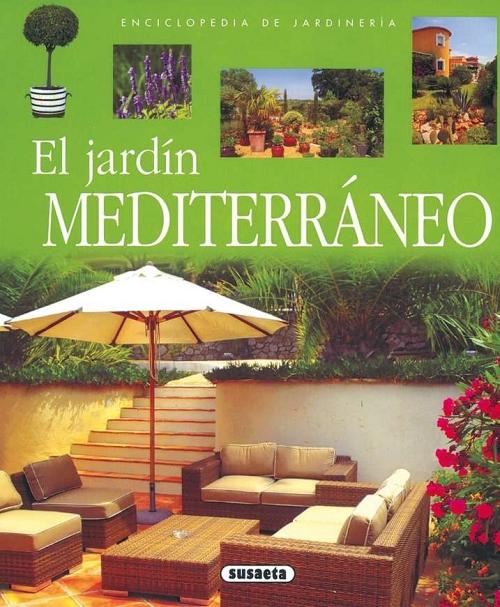 El jardín mediterráneo "(Enciclopedia de Jardinería)"