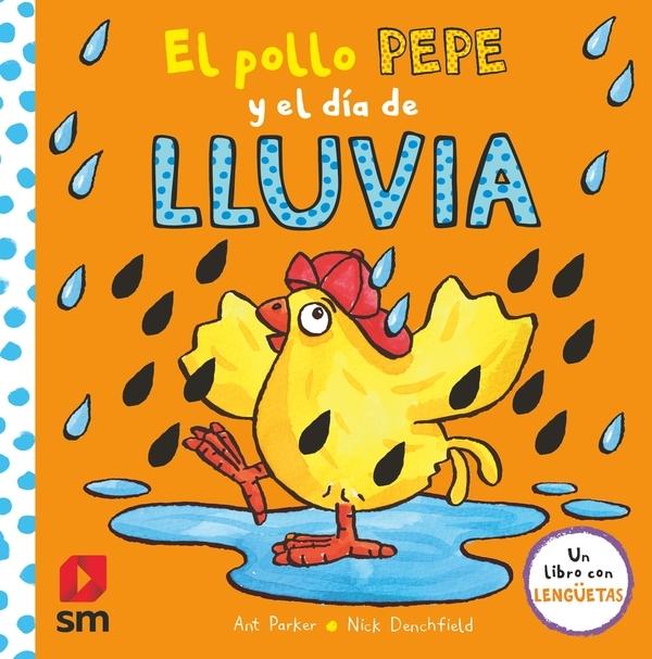 El pollo Pepe y el día de lluvia "(Un libro con lengüetas)". 