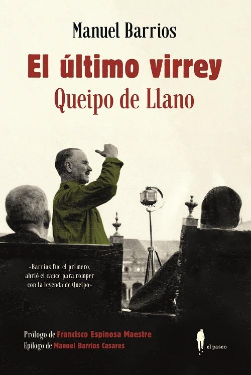 El último virrey "Queipo de Llano". 