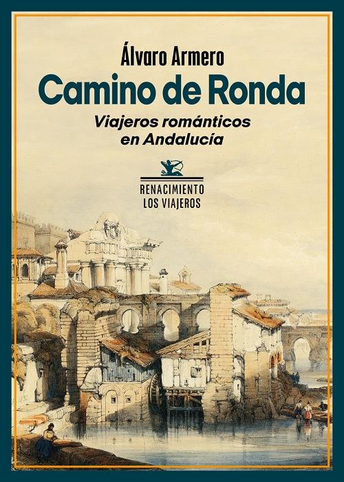 Camino de Ronda "Viajeros románticos en Andalucía". 
