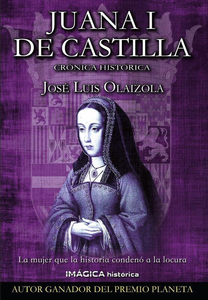 Juana I de Castilla "Crónica histórica". 