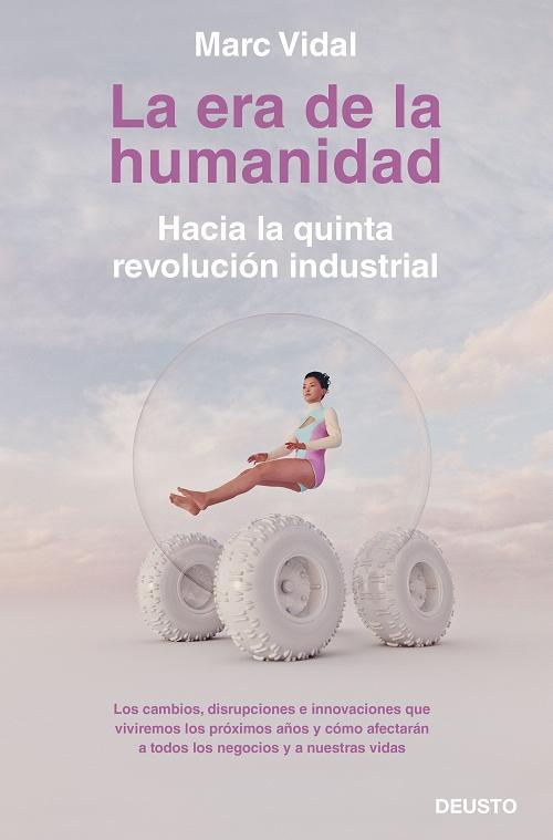 La era de la humanidad "Hacia la quinta revolución industrial". 