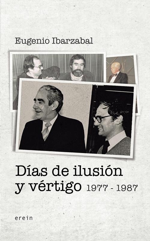 Días de ilusión y vértigo. 1977-1988. 