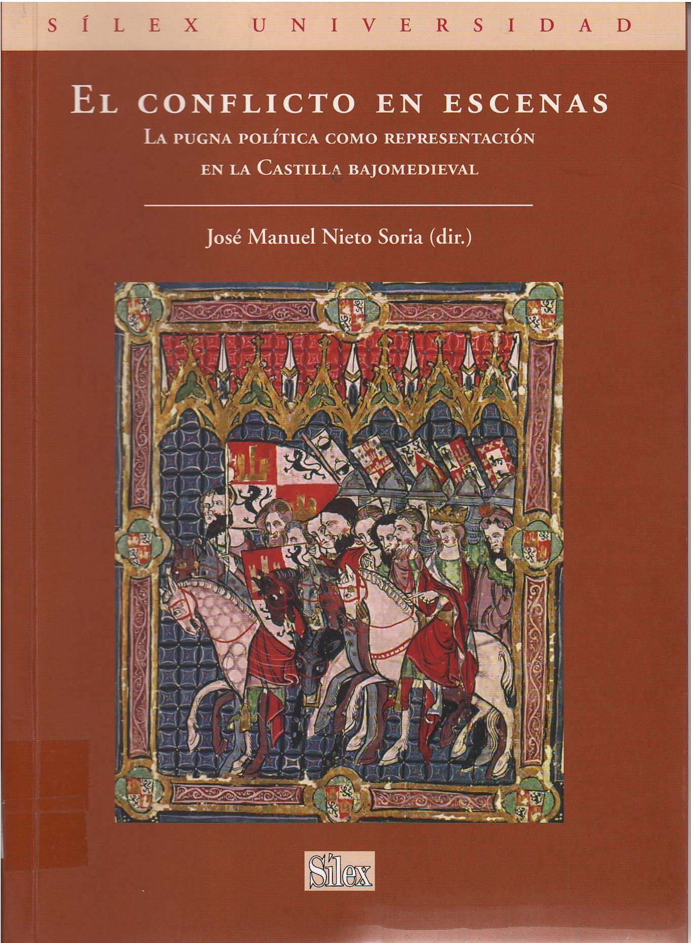El conflicto en escenas. La pugna política como representación en la Castilla bajomedieval. 