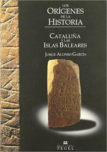 Los orígenes de la historia: Cataluña y las Islas Baleares "(según los archivos ibéricos descifrados)"
