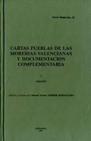Cartas Pueblas de las morerías valencianas y documentación complementaria - I: 1234-1372 Vol.1
