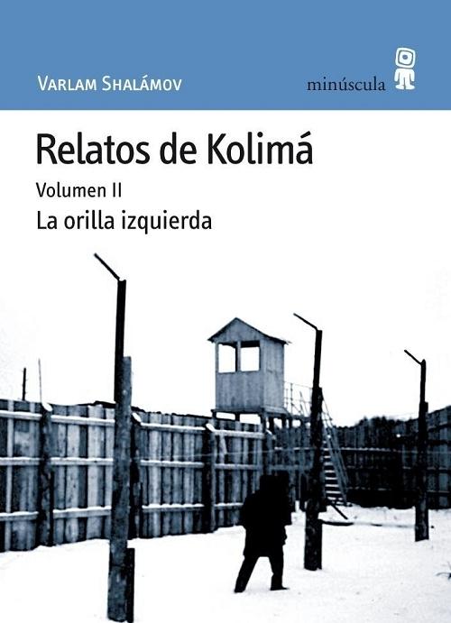 Relatos de Kolimá - Vol. II: La orilla izquierda. 