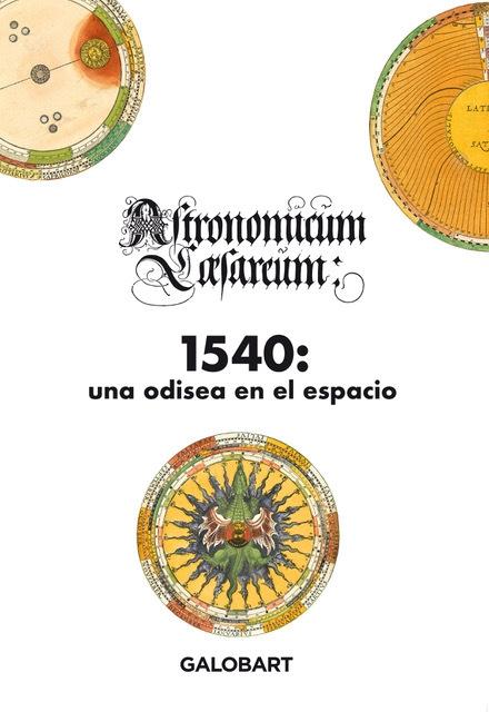 1540: una odisea en el espacio "Astronomicum Caesareum". 