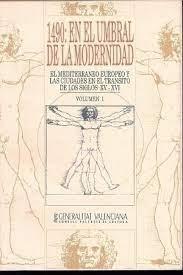 1490: En el umbral de la modernidad (2 Vols.). El mediterráneo europeo y las ciudades "en el tránsito de los siglos XV-XVI". 