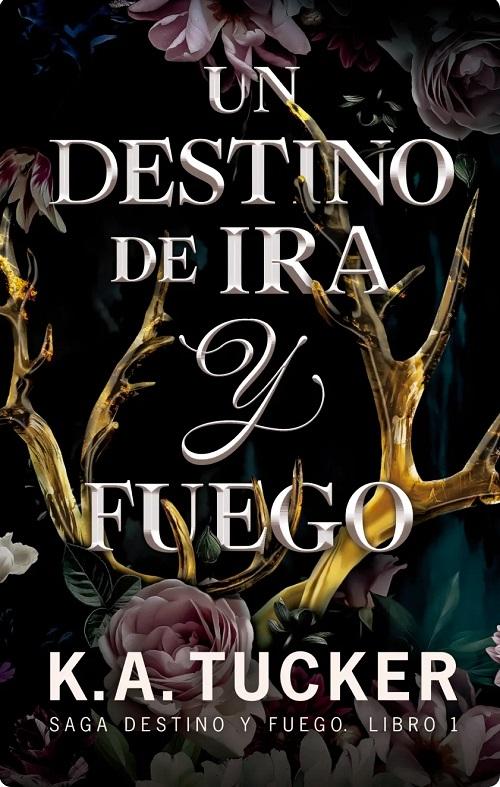 Un destino de ira y fuego "(Saga Destino y Fuego - Libro 1)". 
