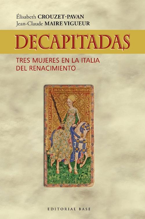 Decapitadas "Tres mujeres en la Italia del Renacimiento". 