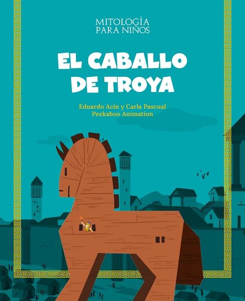 El Caballo de Troya "Mitología para niños". 