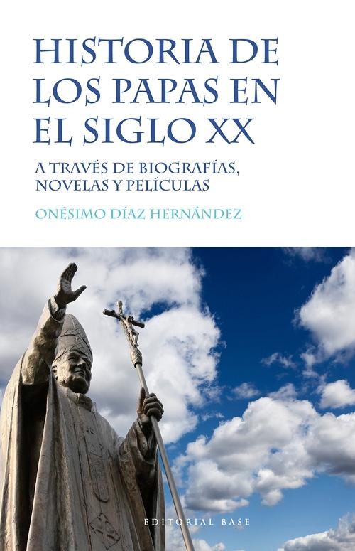 Historia de los Papas en el siglo XX "A través de biografías, novelas y películas". 