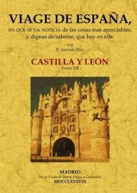 Viage de España - Tomo XII: Castilla y León. 