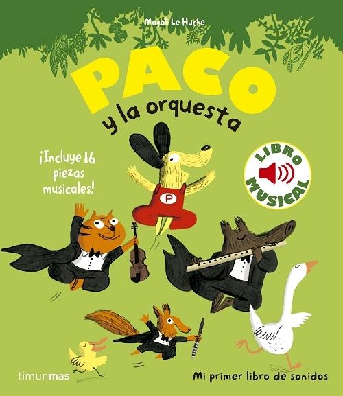 Paco y la orquesta "(Mi primer libro de sonidos) ¡Incluye 16 piezas musicales!". 