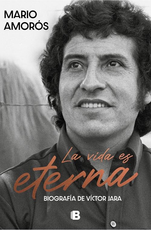 La vida es eterna "Biografía de Víctor Jara". 