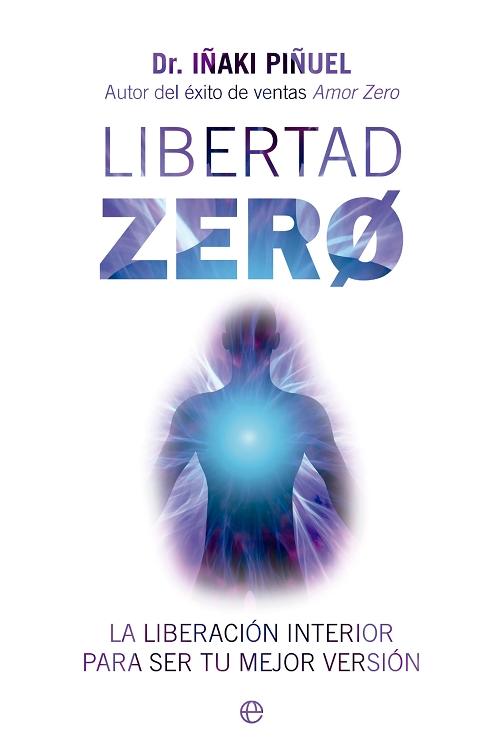 Libertad Zero "La liberación interior para ser tu mejor versión". 
