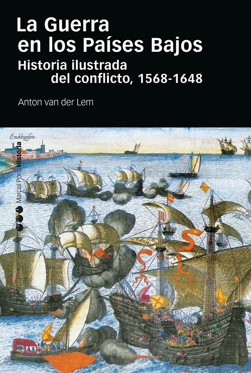 La Guerra en los Países Bajos "Historia ilustrada del conflicto, 1568-1648". 