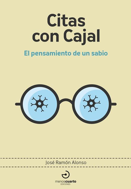 Citas con Cajal "El pensamiento de un sabio". 