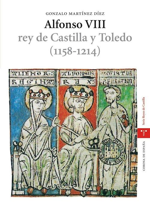 Alfonso VIII "Rey de Castilla y Toledo (1158-1214)"