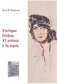 Enrique Ochoa. El artista y la espía. 