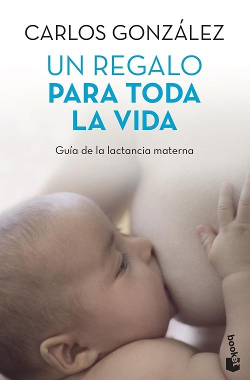 Un regalo para toda la vida "Guía de la lactancia materna". 