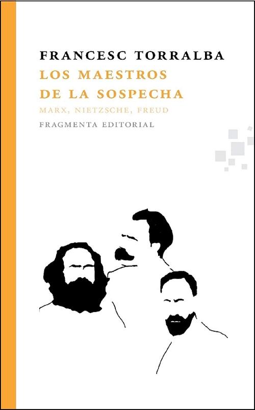 Los maestros de la sospecha "Marx, Nietzsche, Freud"